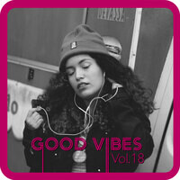 Good Vibes, Vol. 18