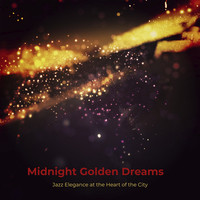 Midnight Golden Dreams Jazz Elegance in the Heart of the City