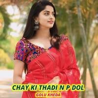 Chay Ki Thadi N P Dol