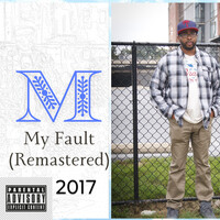 My Fault Remastered 2017