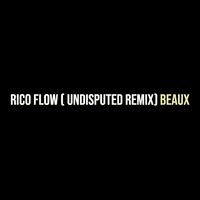 Rico Flow (Undisputed Remix)