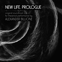 New Life. Prologue (Original Soundtrack for Theatrical Performance)