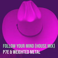 Follow Your Mind (House Mix)