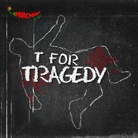 T for Tragedy - season - 1