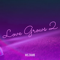 Love Grows 2