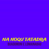 Na Noqu Tatadra