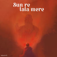 Sun Re Lala Mere