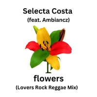 Flowers (Lovers Rock Reggae Mix)