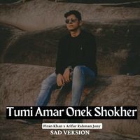 Tumi Amar Onek Shokher