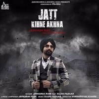 Jatt Kihne Akhna