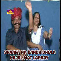 Shaafa Na Bandh Dhola Kajal Mat Lagaay