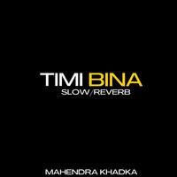 Timi Bina (Slow+Reverb)