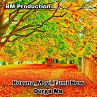 Koruna Moyi Tumi New Durga Ma