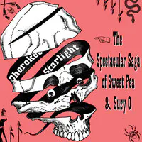 The Spectacular Saga of Sweet Pea & Suzy Q