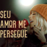 Seu Amor Me Persegue (Ao Vivo)