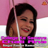 College Ke Samaye Chali Ana