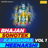 Bhajan Sonotek Karishma Meenakshi Vol 1