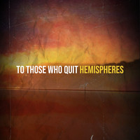 To Those Who Quit