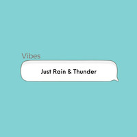 Just Rain & Thunder
