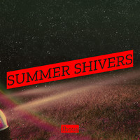 Summer Shivers