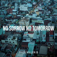 No Sorrow No Tomorrow