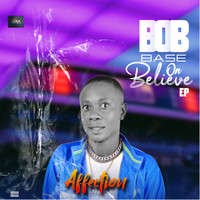 Bob Base on Believe - EP