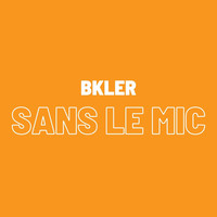 SANS LE MIC