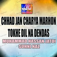 Chhad Jan Charya Marhon Tokhe Dil Na dendas