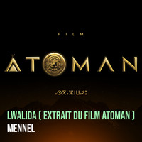 LWALIDA ( Extrait du film ATOMAN )