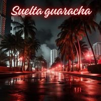 Suelta Guaracha