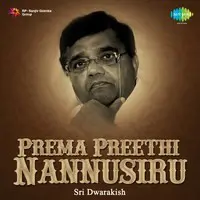 Prema Preethi Nannusiru Sri Dwarakish