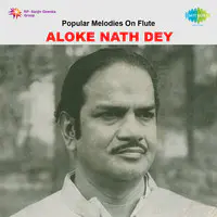 Popular Melodies On Flute - Aloke Nath Dey