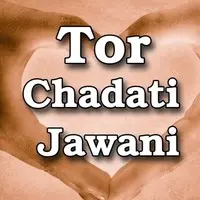 Tor Chadati Jawani
