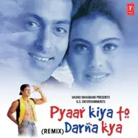 Pyaar Kiya To Darna Kya-Remix