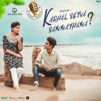 Kadhal Seiya Sammathama (Feat. Dharani)