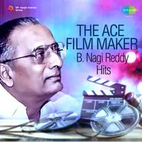 The Ace Film Maker - B. Nagi Reddy Hits