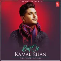 Best Of Kamal Khan - The Ultimate Collection