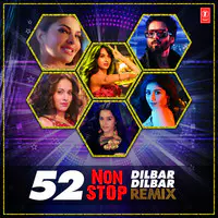 52 Non Stop Dilbar Dilbar Remix