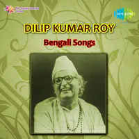 Bengali Songs Of Dilip Kumar Roy