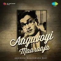 Aagavoyi Maaraaja - Akkineni Nageswara Rao