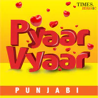 Pyaar Vyaar - Punjabi