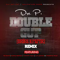 Double Cup (Drügs n Paper Remix) [feat. Yo Gotti, Kirko Bangz, Tiffany Foxx, Jim Jones & Snootie Wild]
