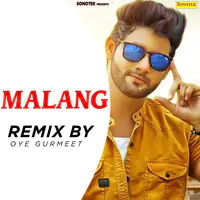 Malang (Remix By Oye Gurmeet)