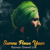 Saamne Howe Yaar Kanwar Grewal Live