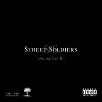 Street Soldiers Live and Let Die