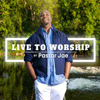 Live to Worship