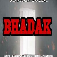 Bhadak (feat. Kartik Sharma)