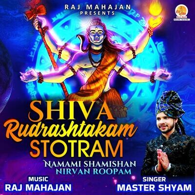 Namami Shamishan Nirvan Roopam Song Master Shyam Shiva Rudrashtakam Namami Shamishan Nirvan Roopam Song Master Shyam Shiva Rudrashtakam