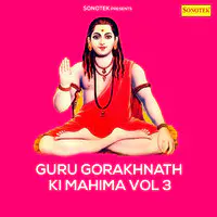 Guru Gorakhnath Ki Mahima Vol 3