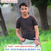 Dil Ki Dadkan Ko Birthday Aaj